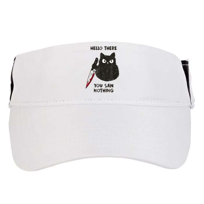 Hello There You Saw Nothing Funny Cat Gift Adult Drive Performance Visor