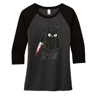 Hello There You Saw Nothing Funny Cat Gift Women's Tri-Blend 3/4-Sleeve Raglan Shirt