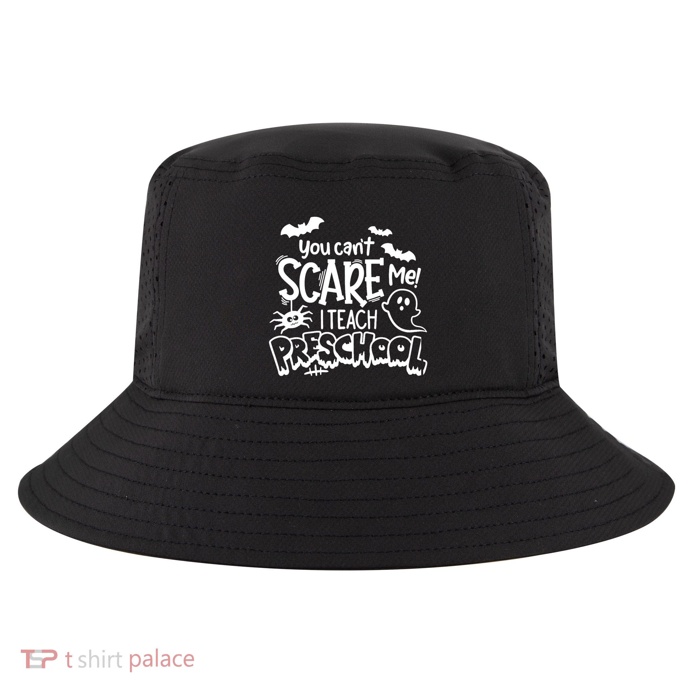Halloween Teacher You Cant Scare Me I Teach Preschool Boo Cool Comfort Performance Bucket Hat