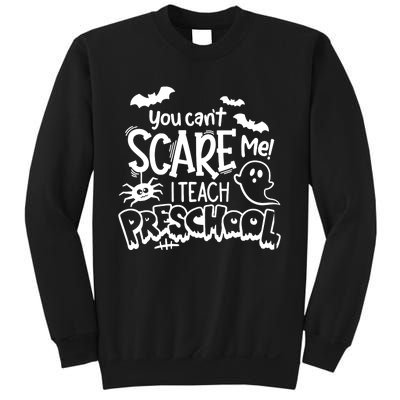 Halloween Teacher You Cant Scare Me I Teach Preschool Boo Sweatshirt