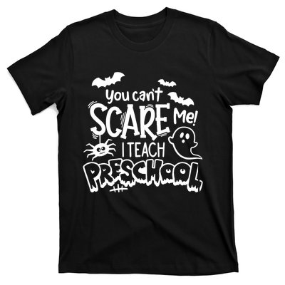 Halloween Teacher You Cant Scare Me I Teach Preschool Boo T-Shirt