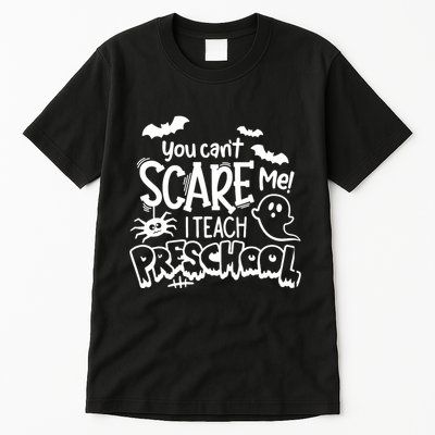 Halloween Teacher You Cant Scare Me I Teach Preschool Boo Tall T-Shirt