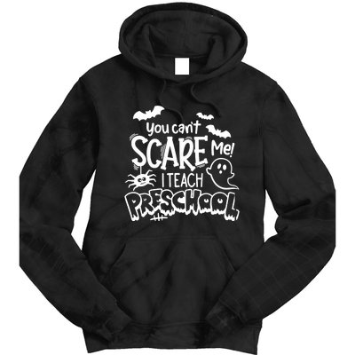 Halloween Teacher You Cant Scare Me I Teach Preschool Boo Tie Dye Hoodie