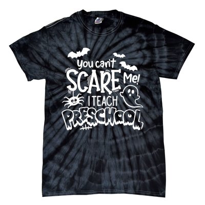 Halloween Teacher You Cant Scare Me I Teach Preschool Boo Tie-Dye T-Shirt