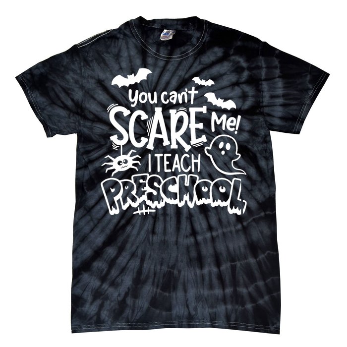 Halloween Teacher You Cant Scare Me I Teach Preschool Boo Tie-Dye T-Shirt