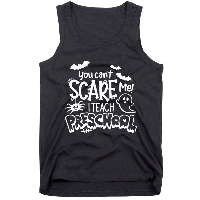 Halloween Teacher You Cant Scare Me I Teach Preschool Boo Tank Top