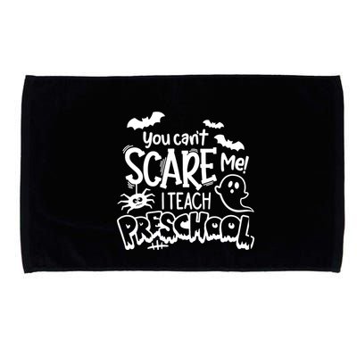 Halloween Teacher You Cant Scare Me I Teach Preschool Boo Microfiber Hand Towel