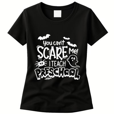 Halloween Teacher You Cant Scare Me I Teach Preschool Boo Womens T-Shirt