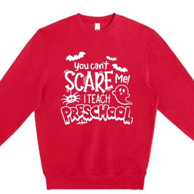 Halloween Teacher You Cant Scare Me I Teach Preschool Boo Premium Crewneck Sweatshirt