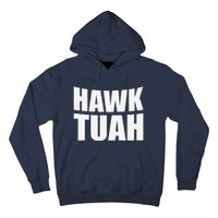 Hawk Tuah. YouVe Gotta Give It That..Spit On That Thing Hoodie