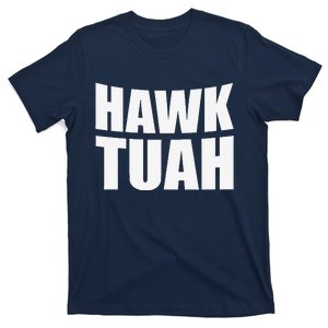 Hawk Tuah. YouVe Gotta Give It That..Spit On That Thing T-Shirt