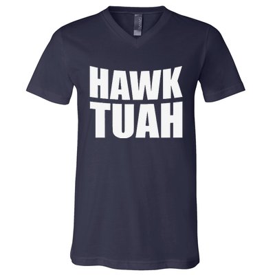 Hawk Tuah. YouVe Gotta Give It That..Spit On That Thing V-Neck T-Shirt