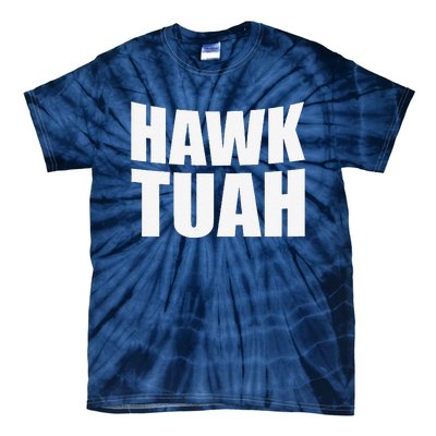 Hawk Tuah. YouVe Gotta Give It That..Spit On That Thing Tie-Dye T-Shirt