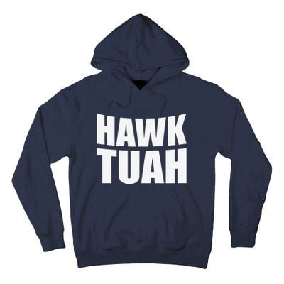 Hawk Tuah. YouVe Gotta Give It That..Spit On That Thing Tall Hoodie