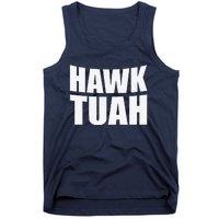 Hawk Tuah. YouVe Gotta Give It That..Spit On That Thing Tank Top