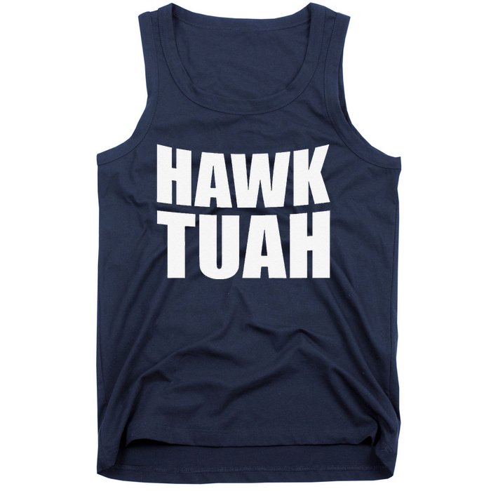 Hawk Tuah. YouVe Gotta Give It That..Spit On That Thing Tank Top