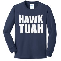 Hawk Tuah. YouVe Gotta Give It That..Spit On That Thing Kids Long Sleeve Shirt