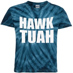 Hawk Tuah. YouVe Gotta Give It That..Spit On That Thing Kids Tie-Dye T-Shirt