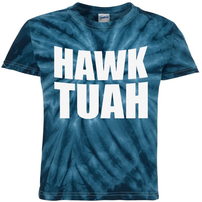 Hawk Tuah. YouVe Gotta Give It That..Spit On That Thing Kids Tie-Dye T-Shirt