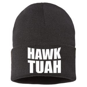 Hawk Tuah. Youve Gotta Give It That Spit On That Thing Sustainable Knit Beanie