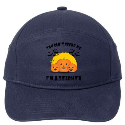 Halloween Teacher You Cant Scare Me Im A Teacher 7-Panel Snapback Hat