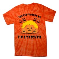 Halloween Teacher You Cant Scare Me Im A Teacher Tie-Dye T-Shirt