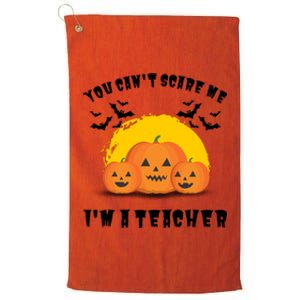 Halloween Teacher You Cant Scare Me Im A Teacher Platinum Collection Golf Towel