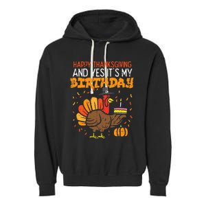 Happy Thanksgiving Yes Its My Birthday Turkey Garment-Dyed Fleece Hoodie