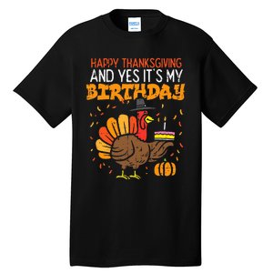 Happy Thanksgiving Yes Its My Birthday Turkey Tall T-Shirt