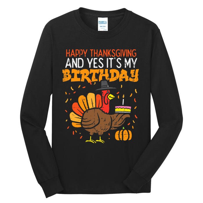 Happy Thanksgiving Yes Its My Birthday Turkey Tall Long Sleeve T-Shirt