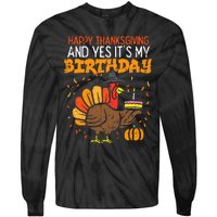 Happy Thanksgiving Yes Its My Birthday Turkey Tie-Dye Long Sleeve Shirt