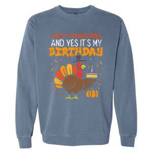 Happy Thanksgiving Yes Its My Birthday Turkey Garment-Dyed Sweatshirt