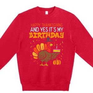 Happy Thanksgiving Yes Its My Birthday Turkey Premium Crewneck Sweatshirt