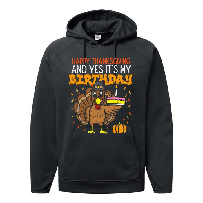 Happy Thanksgiving Yes Its My Birthday Turkey Performance Fleece Hoodie