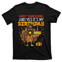 Happy Thanksgiving Yes Its My Birthday Turkey T-Shirt