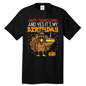 Happy Thanksgiving Yes Its My Birthday Turkey Tall T-Shirt