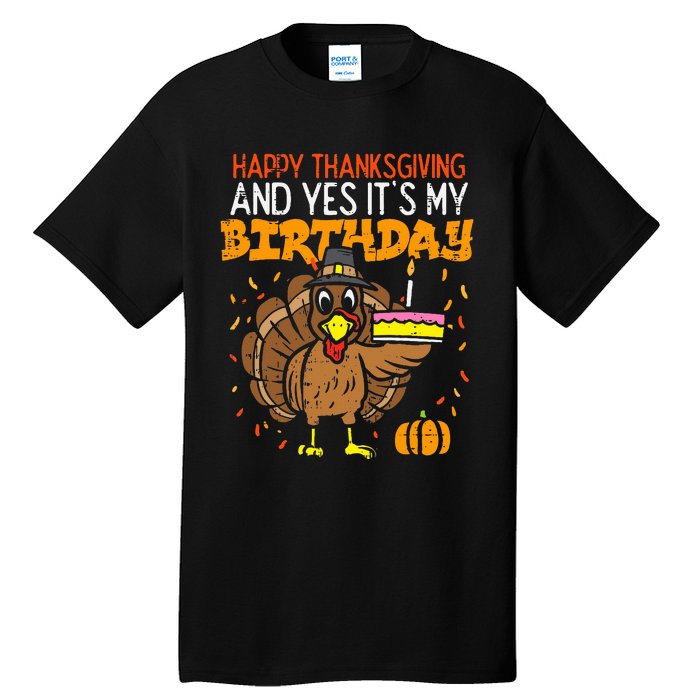 Happy Thanksgiving Yes Its My Birthday Turkey Tall T-Shirt