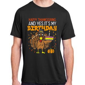 Happy Thanksgiving Yes Its My Birthday Turkey Adult ChromaSoft Performance T-Shirt