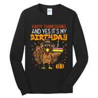 Happy Thanksgiving Yes Its My Birthday Turkey Tall Long Sleeve T-Shirt