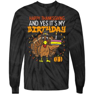 Happy Thanksgiving Yes Its My Birthday Turkey Tie-Dye Long Sleeve Shirt