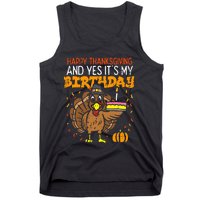 Happy Thanksgiving Yes Its My Birthday Turkey Tank Top