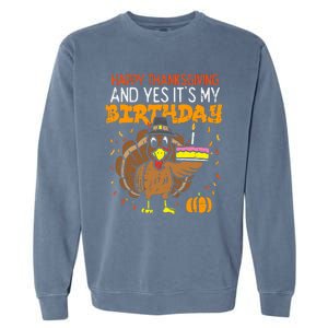 Happy Thanksgiving Yes Its My Birthday Turkey Garment-Dyed Sweatshirt