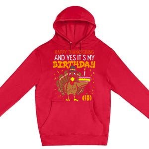 Happy Thanksgiving Yes Its My Birthday Turkey Premium Pullover Hoodie