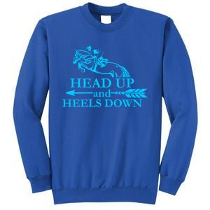 Head Up And Heels Down Horse Lover Horseback Gift Great Gift Sweatshirt