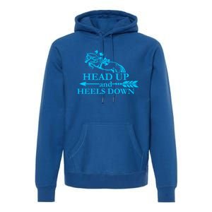 Head Up And Heels Down Horse Lover Horseback Gift Great Gift Premium Hoodie