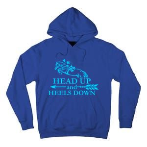 Head Up And Heels Down Horse Lover Horseback Gift Great Gift Tall Hoodie