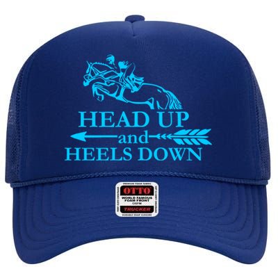 Head Up And Heels Down Horse Lover Horseback Gift Great Gift High Crown Mesh Back Trucker Hat