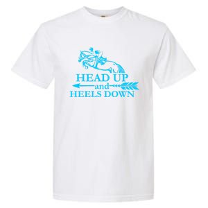 Head Up And Heels Down Horse Lover Horseback Gift Great Gift Garment-Dyed Heavyweight T-Shirt