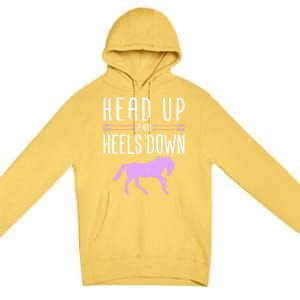 Head Up And Heels Down Horseback Riding Horse Lover Gift Premium Pullover Hoodie