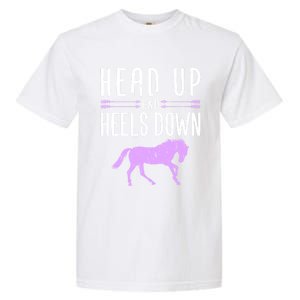 Head Up And Heels Down Horseback Riding Horse Lover Gift Garment-Dyed Heavyweight T-Shirt